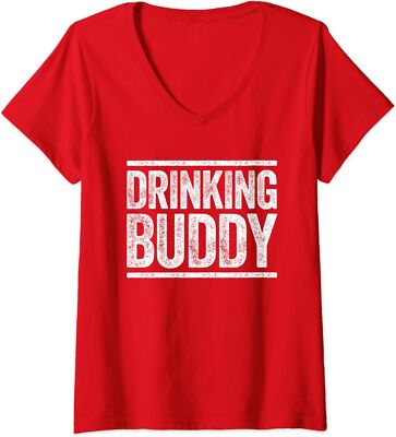 Drinking Buddy Drink Shirt Lover Party Beer Ladies' V-Neck Tshirt