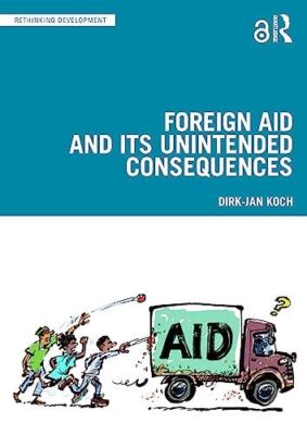Foreign Aid and Its Unintended Consequences (Rethinking (2023)