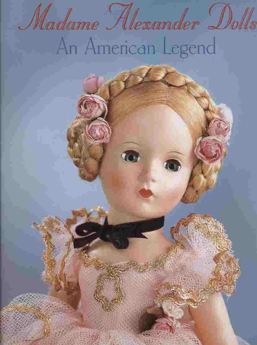 Madame Alexander Dolls, An American Legend