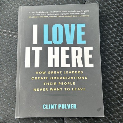 I Love It Here by Clint Pulver, Business Guide (Paperback) - Very Good