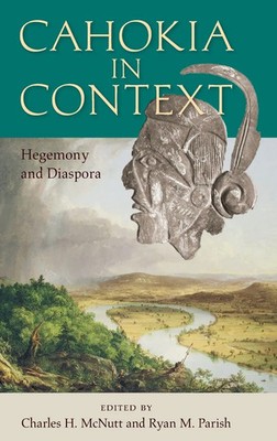 Charles H. McNutt (u. a.) | Cahokia in Context | Buch | Englisch (2020)