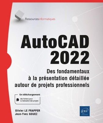 AutoCAD 2022  Des fondamentaux à la présentation détaillée autour de projets ...