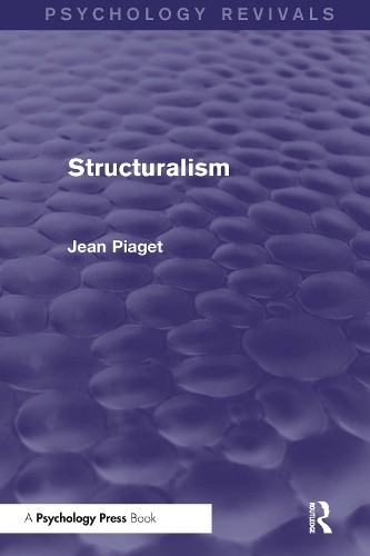 Structuralism by Jean Piaget - 9781138854482