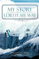 My Story I Did It My Way: I Did It My Way Vincent Goebel Taschenbuch Englisch