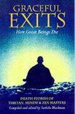 Graceful Exits : How Great Beings Die: Death Stories of Tibetan,