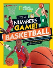 Its a Numbers Game: Basketball: From Amazing Stats to Incredible Scores, it Adds