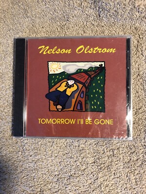 Tomorrow I'll Be Gone by Nelson Olstrom (CD, Dec-2001) STILL SEALED! BRAND NEW!