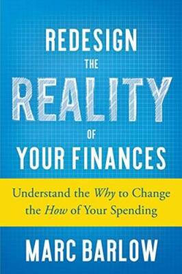 Redesign the Reality of Your Finances: Understand the Why to Change  - VERY GOOD