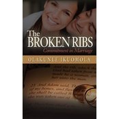 The Broken Ribs - Commitment in Marriage by Olakunle Ikuomola (Paperback) 