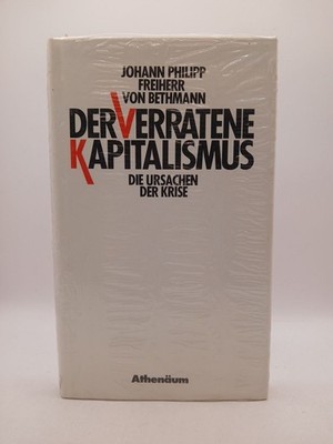 Der verratene Kapitalismus. Die Ursachen der Krise Die Ursachen der Krise Bethma