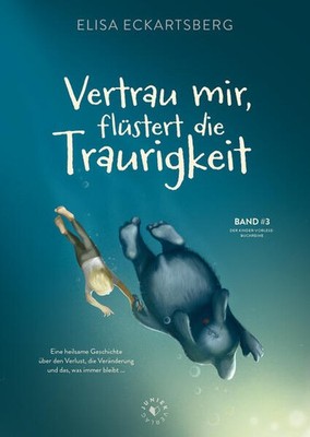 Vertrau mir, flüstert die Traurigkeit. | Elisa Eckartsberg | deutsch