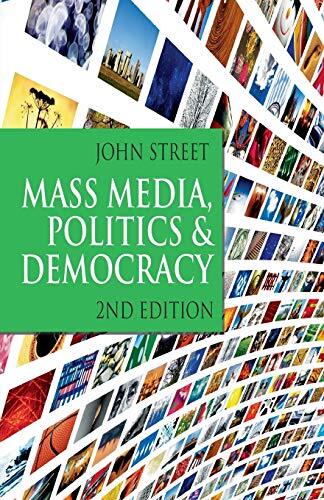 Mass Media, Politics and Democracy. Street 9781403947345 Fast Free Shipping**