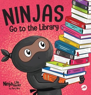 Mary Nhin Ninjas Go to the Library (Hardback) Ninja Life Hacks