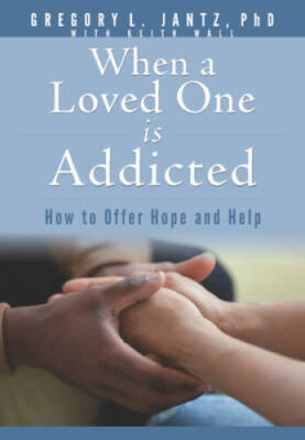 When a Loved One Is Addicted: How to Offer Hope and Help (Jantz) - VERY GOOD