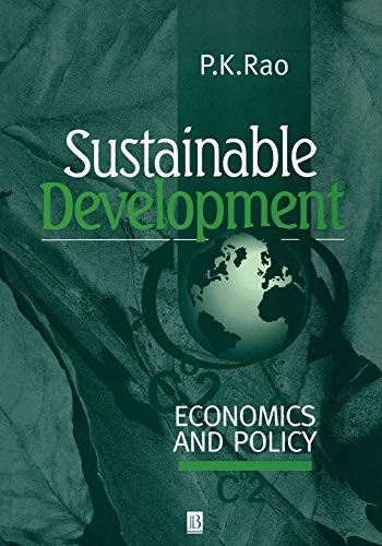 SUSTAINABLE DEV ECONS AND PLCY: Economics and Policy By P. K. Rao