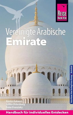 Reise Know-How Reiseführer Vereinigte Arabische Emirate (Abu Dhabi, Dubai,...