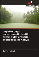 Kelvin Maingi | Impatto Degli Investimenti Diretti Esteri Sulla Crescita...