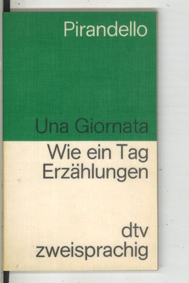 Una Giornata Wie ein Tag: Cinque Racconti   Fünf Erzählungen (dtv zweisprachig)