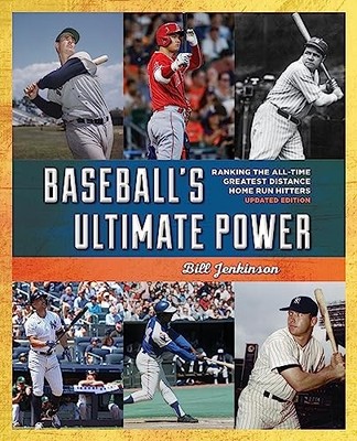 Baseball's Ultimate Power : Ranking the All-Time Greatest Distance Home Run ...