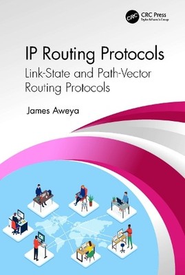 IP Routing Protocols by James Aweya - 9780367709631