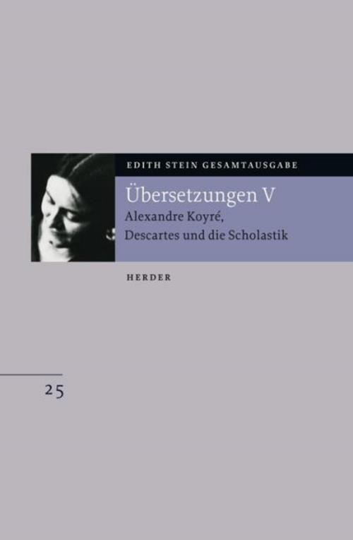 Übersetzung von Alexandre Koyre, Descartes und die Scholastik, Hedwig Conra ... - Edith Stein
