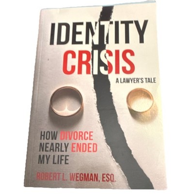 Robert L. Wegman Identity Crisis (A Lawyer's Tale) Memoir Paperback 2024