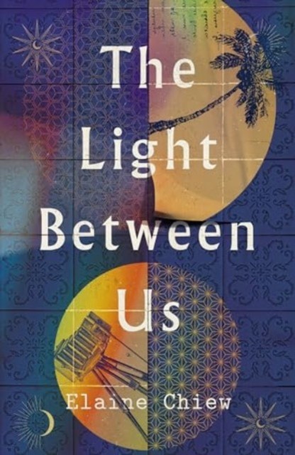 The Light Between Us by Elaine Chiew HARDBACK 9781915584779