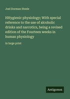 Joel Dorman Steele | Hhygienic Physiology; With Special Reference To The Use...