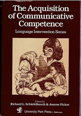 THE ACQUISITION OF COMMUNICATIVE COMPETENCE (LANGUAGE By Richard L. VG