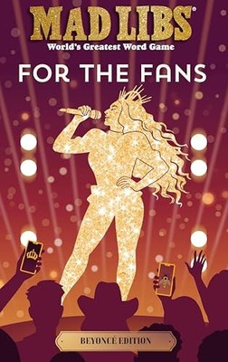 Mad Libs: for the Fans: Beyoncé Edition : World's Greatest Word Game by ...