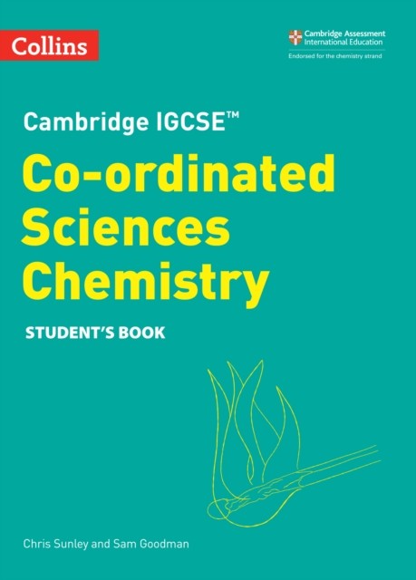 Cambridge IGCSE™ Co-ordinated Sciences Chemistry Student's Book by Chris Sunley