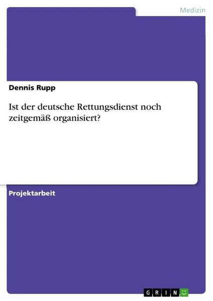 Dennis Rupp | Ist Der Deutsche Rettungsdienst Noch Zeitgemäß Organisiert? | Buch-image