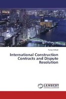 Tunay KöKsal | International Construction Contracts And Dispute Resolution