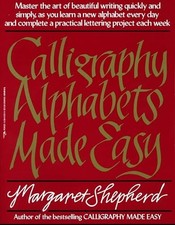 Calligraphy Alphabets Made Easy by Shepherd, Margaret Paperback Book The Cheap