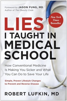 Lies I Taught in Medical School by MD Robert Lufkin PAPERBACK 9781915780584