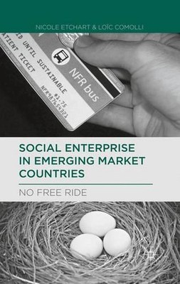 Social Enterprise in Emerging Market Countries: No Free Ride by N. Etchart (Engl