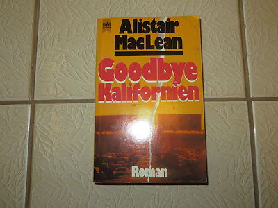 Thriller: Goodbye Kalifornien, v. Alistair MacLean, Atom-Thriller ISBN 345301417