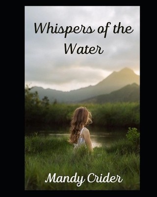 Whispers of the Water by Mandy Crider Paperback Book