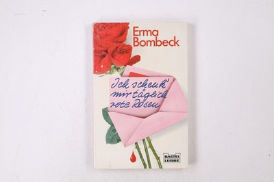 21298 Erma Bombeck ICH SCHENK MIR TÄGLICH ROTE ROSEN.