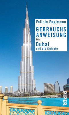 Gebrauchsanweisung für Dubai und die Emirate | Felicia Englmann | Deutsch | Buch
