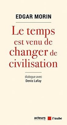 Le Temps est venu de changer de civilisation von Edgar M... | Buch | Zustand gut