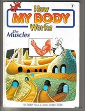 How My Body Works The Muscles - Albert Barille