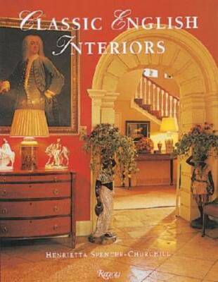 Classic English Interiors - Hardcover By Spencer-Churchill, Henrietta - GOOD