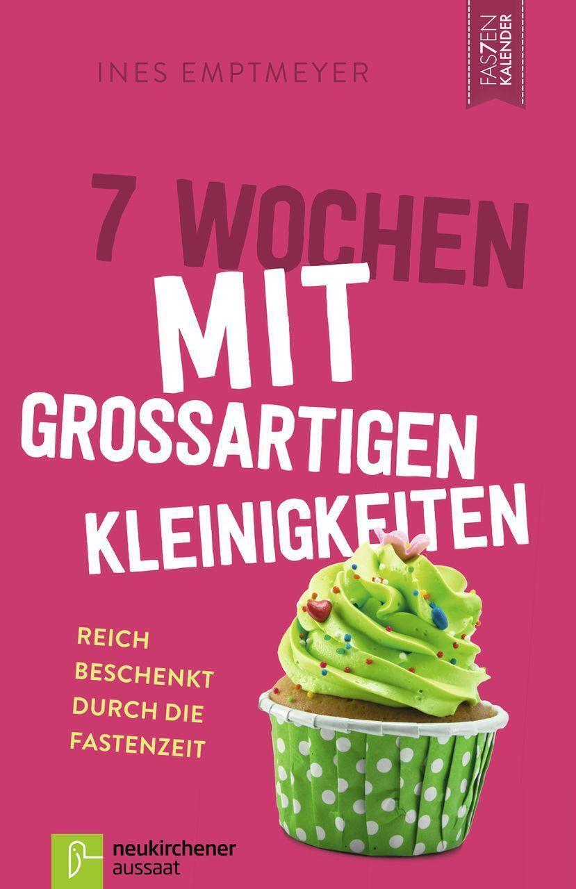 Thumbnail - 7 Wochen Mit Großartigen Kleinigkeiten | Ines Emptmeyer | Taschenbuch