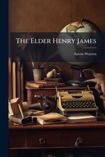 The Elder Henry James by Austin Warren Paperback Book