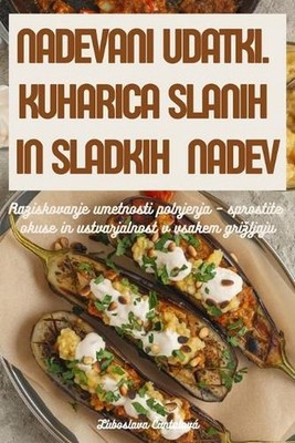 Plnn Rozkousky. Kuchaka Slanch a Sladkch Npln by Irena Mart?nkov? (Czech) Paperb