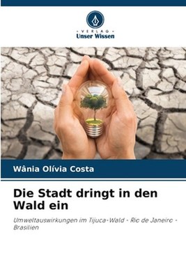 Die Stadt dringt in den Wald ein by W?nia Ol?via Costa (German) Paperback Book
