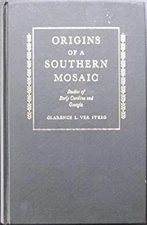 Origins of a Southern Mosaic : Studies of Early Carolina and Geor