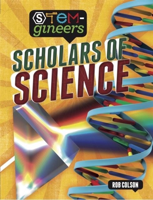 STEM-gineers: Scholars of Science by Rob Colson (Paperback Book)