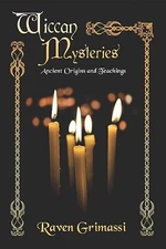 Wiccan Mysteries: Ancient Origins an..., Raven Grimassi